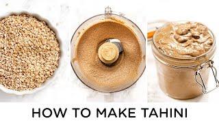 HOW TO MAKE TAHINI ‣‣ with 4 Tahini Recipes