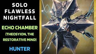 SOLO Flawless Nightfall Echo Chamber (Theosyion, Restorative Mind) on Hunter [Destiny1]