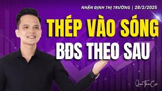 Chứng khoán hôm nay | Nhận định thị trường 28/02/2025: Théo vào sóng, BĐS theo sau