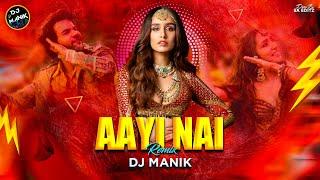 Aayi Nai Remix DJ Manik 2024 | Stree 2 | EDM Dance Mix| Bollywood Remix | Chin Tapak Dam Dam Mix |