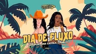 AgroPlay, @anacastelaoficial, @ludmilla - Dia de Fluxo (AgroPlay Verão 2)