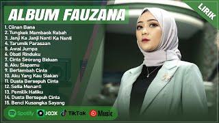 CIINAN BANA - FAUZANA FULL ALBUM TERBAIK (LIRIK) | TUNGKEK MAMBAOK RABAH || LAGU MINANG TERBARU 2024