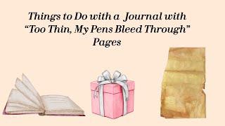 Things to Do With Journals with Too Thin Pages