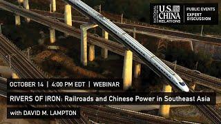 Rivers of Iron: Railroads and Chinese Power in Southeast Asia | David Lampton