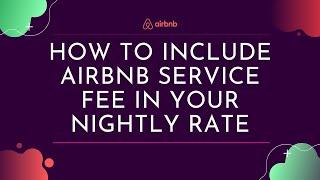 How to Include Airbnb Service Fee in Your Nightly Rate