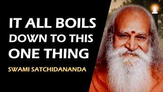 This ONE THING is Enough to Solve All Your Problems | Swami Satchidananda