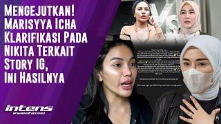 Marissya Icha Klarifikasi Pada Nikita Terkait Story IG | Intens Investigasi | Eps 4327