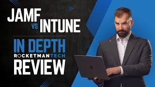 Jamf vs Intune - Rocketman Tech's In Depth Review