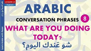 How to say" What are you doing today? in Arabic" - Arabic Conversations 8 - Syrian Dialect