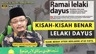 DATO USTAZ KAZIM ELIAS - RAMAI LELAKI DAYUS ! KISAH - KISAH BENAR