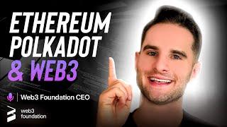 Polkadot, Ethereum & Web3: Interview with the Web3 Foundation CEO