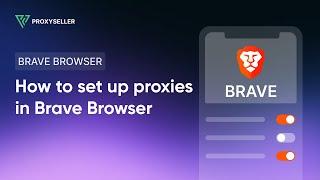 How to set up proxies in Brave Browser