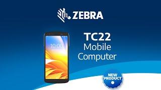 Introducing the All New Zebra TC22 Mobile Computer