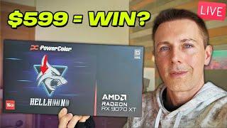 The RX 9070 XT at $599, Finally some GOOD News? (live)