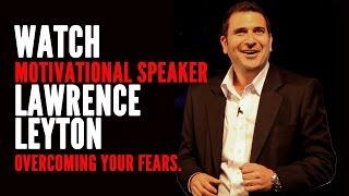 Lawrence Leyton - Overcoming Fear - Keynote Speaker