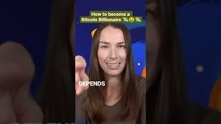 How To Become a BITCOIN BILLIONAIRE #shorts