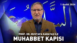 Prof. Dr. Mustafa Karataş ile Muhabbet Kapısı | 1 Aralık 2024