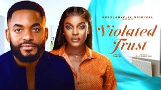 VIOLATED TRUST - CHIKE DANIELS MIWA OLORUNFEMI Nigerian Movie 2024 Latest Full Movies #violatedtrust