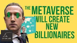 The Metaverse Will Create New Billionaires