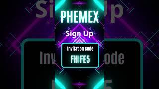 Claim Your Phemex Rewards with Invitation Code FHIFE5!
