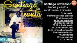 Santiago Stevenson – Himnos y cantos por el Trovador Evangélico (Año 1960)