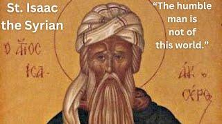 The humble man is not of this world: St. Isaac the Syrian