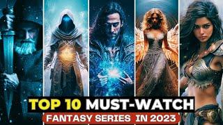 Top 10 Best Fantasy Shows That Will Blow Your Mind! | On Netflix, Apple TV, Amazon Prime