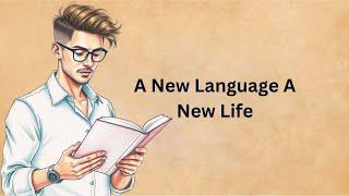 A New Language, A New Life   Graded Reader   Improve Your English   English Through Stories