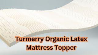 Turmerry Organic Latex Mattress Topper Review