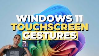 Windows 11 Touchscreen Gestures (2024)