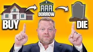 How To Use The Buy Borrow Die Strategy To Build Wealth And Pay ZERO Taxes