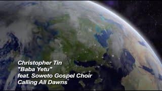 Christopher Tin - Baba Yetu (Official Video) feat. Soweto Gospel Choir