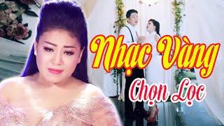 Liên Khúc Nhạc Vàng Kiếp Đam Mê - NHẠC VÀNG TRỮ TÌNH XƯA HAY NHẤT IN DẤU ẤN THỜI GIAN