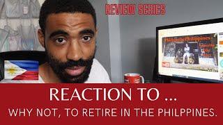 REACTION TO PhillyinthePhilippines  !!! WARNING !!! DO NOT RETIRE IN THE PHILIPPINES... THE TRUTH