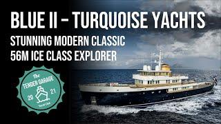 Blue II Yacht Tour | Turquoise Yachts | Stunning Modern Classic | 56m Ice Class Explorer Superyacht