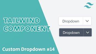 Custom Dropdown - Tailwind Component #14