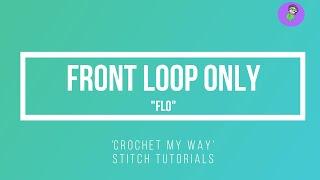 Front Loop Only - FLO - Tutorial