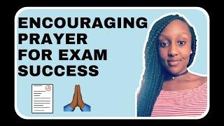 ENCOURAGING PRAYER FOR EXAM SUCCESS AND EXCELLENCE  | Prayer Before an Exam