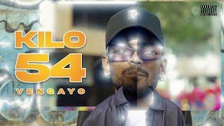 "VENGAYO" - "KILO54" II OFFICIAL MUSIC VIDEO