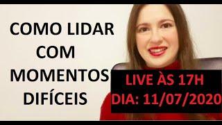 LIVE - COMO LIDAR COM MOMENTOS DIFÍCEIS