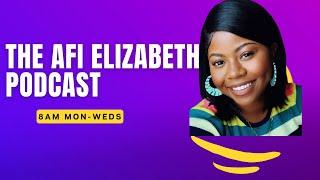 Welcome To The Afi Elizabeth Podcast !