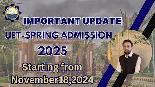 UET Spring Admission 2025 I UET Admission 2025 I UET Lahore Spring Admission 2025 I UET ECAT 2025