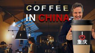 Coffee Is Booming In China | Chongqing | Alex In The City