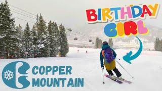 Skiing FRESH SNOW and CELEBRATING BIRTHDAY TURNS at COPPER MOUNTAIN