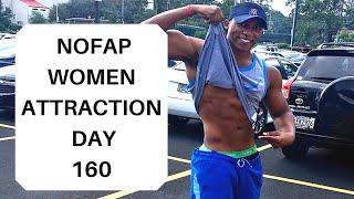 NoFap Women Attraction Truth.. | 160 Days