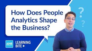 How Does People Analytics Shape the Business? | AIHR Learning Bite