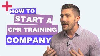 How To Start a CPR Training Company