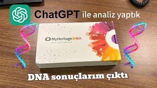 DNA sonuçlarım çıktı | ChatGPT ile çok detaylı analiz yaptık şaşıracaksınız