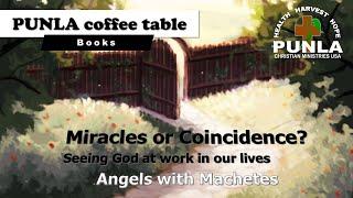 Miracle or Coincidence? - Angels with Machetes | Kip Wehrman @ PUNLA CoffeeTable