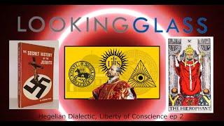 Hegelian Dialectic, Liberty of Conscience ep.2